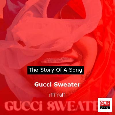 The Meaning Behind The Song: Gucci Sweater by RiFF RAFF